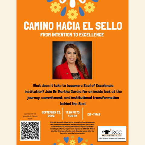 Camino hacia el sello Camino Hacia el Sello: From Intention to Excellence featuring Dr. Martha García. September 22, 2026, 11:30 am-1:30 pm in CIS-114AB. Lunch provided; RSVP requested.