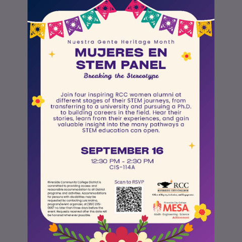 Mujeres en STEM Nuestra Gente Heritage Month presents Mujeres en STEM: Breaking the Stereotype. Hear from four RCC women alumni about their STEM journeys. September 16, 12:30-2:30 pm in CIS-114A. RSVP requested.